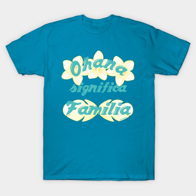 Ohana significa Familia T-Shirt by Pendientera